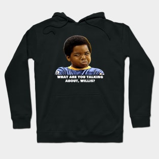 What Are You Talking About, Willis? Hoodie